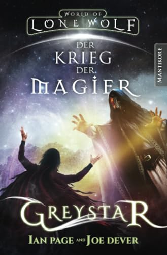 Greystar 04 - Krieg der Magier: Ein Fantasy-Spielbuch in der Welt des Einsamen Wolf von Mantikore Verlag
